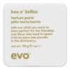 Evo Box O' Bollox Texture Paste Starker Halt 90 G -Modekosmetik 2514281 Evo Box O Bollox Texture Paste starker Halt 90 g.d19eb76e